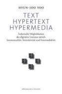 Text, Hypertext, Hypermedia di Hyun-Joo Yoo edito da Königshausen & Neumann