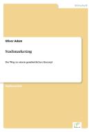 Stadtmarketing di Oliver Adam edito da Diplom.de