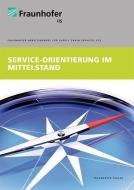 Service-Orientierung im Mittelstand di Bettina Hofmann, Tim Posselt, Oliver Fuhrmann, Angela Roth edito da Fraunhofer Verlag