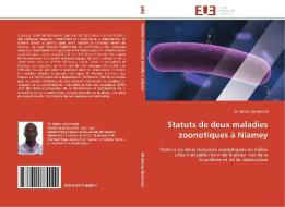 Statuts de deux maladies zoonotiques à Niamey di Ali Abdou Ajinimoud edito da Editions universitaires europeennes EUE