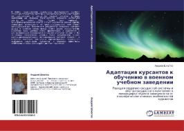 Adaptatsiya Kursantov K Obucheniyu V Voennom Uchebnom Zavedenii di Shmatov Andrey edito da Lap Lambert Academic Publishing