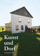 Kunst und Dorf edito da Scheidegger & Spiess