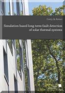 Simulation-based long-term fault detection of solar thermal systems di Korry de Keizer edito da Kassel University Press