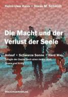 Die Macht und der Verlust der Seele di Heinz-Uwe Haus, Klaus M. Schmidt edito da Mackinger Verlag