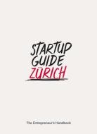 Startup Guide Zürich di Startup Guide edito da Gestalten