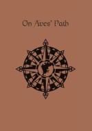 The Dark Eye - On Aves' Path (fiction Anthology) di Various edito da Ulisses Medien Und Spiel Distribution Gmbh