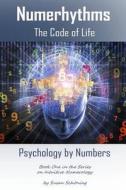 Numerhythms the Code of Life: Psychology by Numbers di Susan Schoning edito da Soul Lighthouse