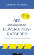 Der - "merkwürdige" - Bewerbungsratgeber di Dietmar Schöckel edito da novum publishing