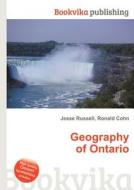 Geography Of Ontario di Jesse Russell, Ronald Cohn edito da Book On Demand Ltd.