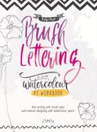 Brush Lettering and Watercolour: My Workbook di Katja Haas edito da Tuva Publishing