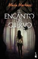 El Encanto del Cuervo di María Martínez edito da PLANETA PUB