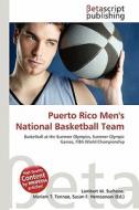 Puerto Rico Men's National Basketball Team edito da Betascript Publishing
