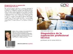 Diagnóstico de la superación profesional técnica di Zeidy Sandra López Collazo edito da EAE