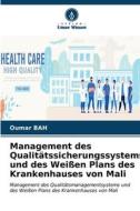 Management des Qualitätssicherungssystems und des Weißen Plans des Krankenhauses von Mali di Oumar Bah edito da Verlag Unser Wissen