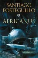 Africanus (Spanish Edition) di Santiago Posteguillo edito da EDICIONES B