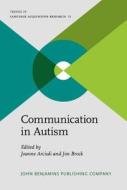 Communication In Autism edito da John Benjamins Publishing Co
