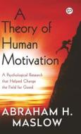 A Theory of Human Motivation (Hardcover Library Edition) di Abraham H. Maslow edito da General Press
