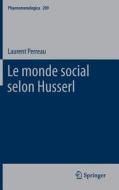 Le monde social selon Husserl di Laurent Perreau edito da Springer Netherlands