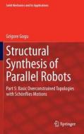 Structural Synthesis of Parallel Robots di Grigore Gogu edito da Springer Netherlands