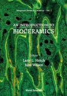 Introduction To Bioceramics, An edito da World Scientific Publishing Co Pte Ltd