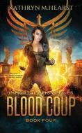 Blood Coup di Hearst Kathryn M. Hearst edito da Independently Published