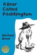 A Bear Called Paddington Collector's Edition di Michael Bond edito da HarperCollins Publishers