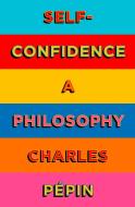 Self-confidence di Charles Pepin edito da Harpercollins Publishers