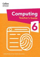 International Primary Computing Teacher’s Guide: Stage 6 di Dr Tracy Gardner, Liz Smart, Rebecca Franks edito da HarperCollins Publishers