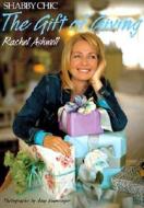 The The Gift Of Giving di Rachel Ashwell edito da Harpercollins Publishers Inc