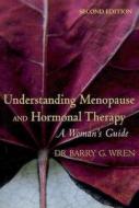 Understanding Menopause And Hormonal Therapy di Barry G. Wren edito da Mcgraw-hill Education - Europe