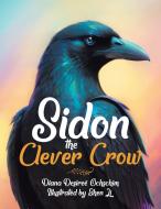Sidon the Clever Crow di Diana Desireé Ochschim edito da Tellwell Talent