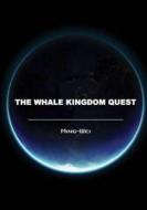 The Whale Kingdom Quest di Ming Wei edito da Lulu.com