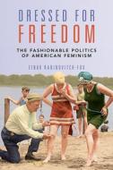 Dressed For Freedom di Einav Rabinovitch-Fox edito da University Of Illinois Press