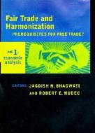 Fair Trade & Harmonization - Prerequisites for Free Trade? V 1 - Economic Analysis di Jagdish N Bhagwati edito da MIT Press