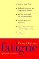 Facing and Fighting Fatigue - A Practical Approach (Paper) di Benjamin Natelson edito da Yale University Press