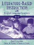 Literature-Based Instruction with English Language Learners, K-12 di Nancy L. Hadaway, Sylvia M. Vardell, Terrell A. Young edito da Pearson