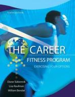 The Career Fitness Program: Exercising Your Options Plus New Mystudentsuccesslab Update -- Access Card Package di Diane Sukiennik, Lisa Raufman, William Bendat edito da Prentice Hall