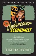 The Undercover Economist di Tim Harford edito da Random House Trade