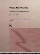 Papua New Guinea di John Connell edito da Taylor & Francis Ltd
