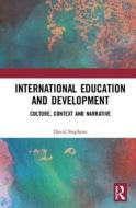 International Education and Development di David Stephens edito da Taylor & Francis Ltd