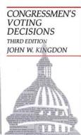 Kingdon, J:  Congressmen's Voting Decisions di John W. Kingdon edito da University of Michigan Press