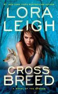 Cross Breed di Lora Leigh edito da Penguin Putnam Inc