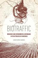 Biotraffic di Christopher Morris edito da University Of California Press