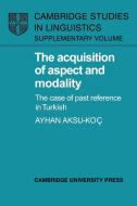 The Acquisition of Aspect and Modality di Ayhan Aksu-Ko edito da Cambridge University Press
