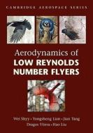 Aerodynamics of Low Reynolds Number Flyers di Yongsheng Lian, Wei Shyy, Jian Tang edito da Cambridge University Press