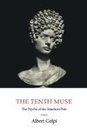 The Tenth Muse di Albert Gelpi edito da Cambridge University Press