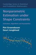 Nonparametric Estimation under Shape Constraints di Piet Groeneboom edito da Cambridge University Press