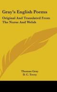 Gray's English Poems: Original And Trans di THOMAS GRAY edito da Kessinger Publishing
