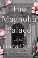 Magnolia Palace di Fiona Davis edito da Penguin Publishing Group