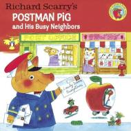 Richard Scarry's Postman Pig and His Busy Neighbors di Richard Scarry edito da TURTLEBACK BOOKS